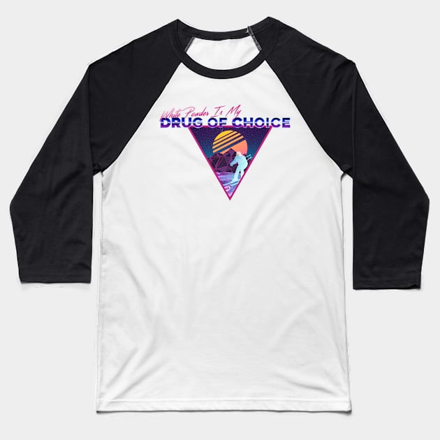 Retro Vaporwave Ski Mountain | White Powder is my drug of choice | Shirts, Stickers, and More! Baseball T-Shirt by KlehmInTime